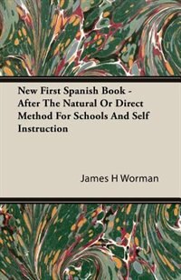 Couverture_New First Spanish Book - After The Natural Or Direct Method For Schools And Self Instruction