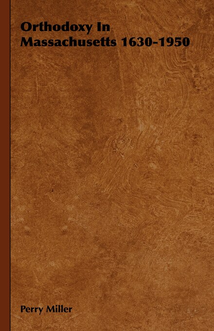 Front cover_Orthodoxy in Massachusetts 1630-1950