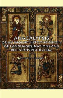 Front cover_Anacalypsis - Or an Inquiry Into the Origin of Languages, Nations and Religions Vol II (1836)