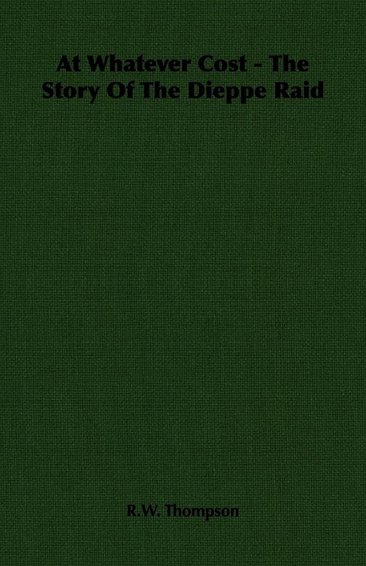 Couverture_At Whatever Cost - The Story Of The Dieppe Raid