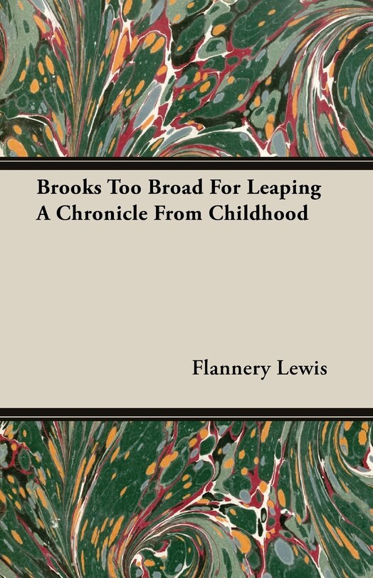 Front cover_Brooks Too Broad For Leaping A Chronicle From Childhood
