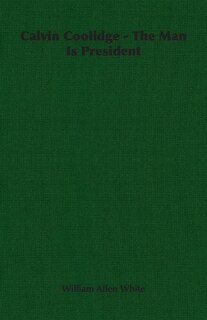 Couverture_Calvin Coolidge - The Man Is President