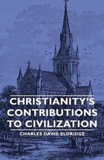 Couverture_Christianity's Contributions to Civilization