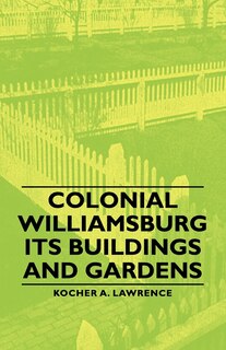 Front cover_Colonial Williamsburg - Its Buildings and Gardens