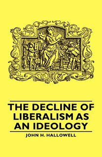 Front cover_The Decline of Liberalism as an Ideology
