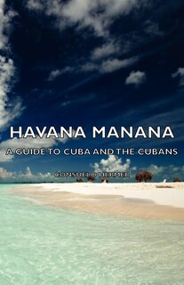 Front cover_Havana Manana - A Guide to Cuba and the Cubans