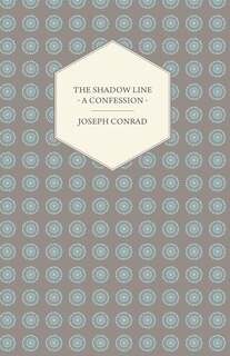 The Shadow Line - A Confession