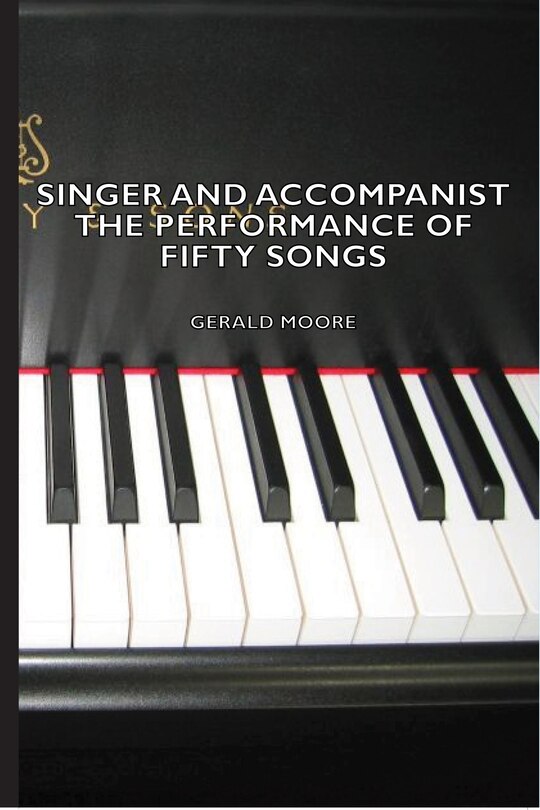 Front cover_Singer and Accompanist - The Performance of Fifty Songs