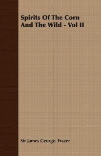 Front cover_Spirits of the Corn and the Wild - Vol II