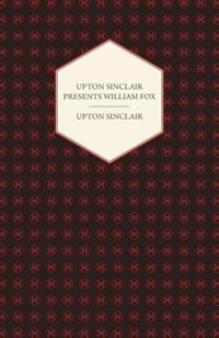 Couverture_Upton Sinclair Presents William Fox