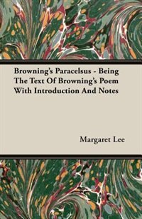 Front cover_Browning's Paracelsus - Being The Text Of Browning's Poem With Introduction And Notes