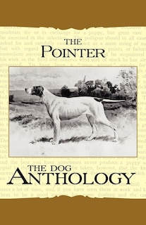 Couverture_The Pointer - A Dog Anthology (A Vintage Dog Books Breed Classic)
