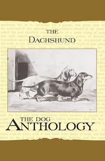 Front cover_The Daschund - A Dog Anthology (A Vintage Dog Books Breed Classic)