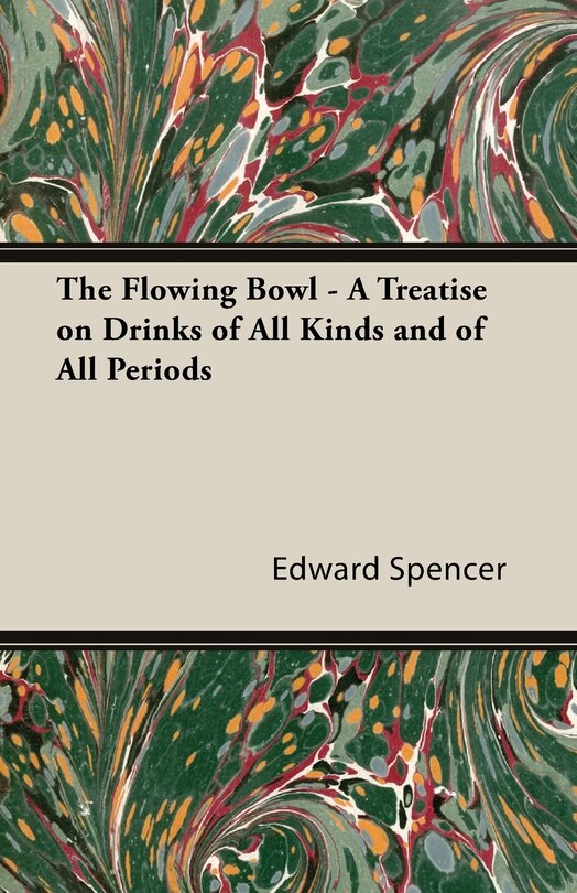 Front cover_The Flowing Bowl - A Treatise on Drinks of All Kinds and of All Periods