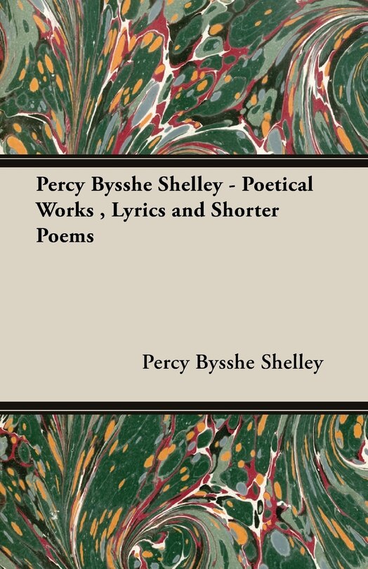 Front cover_Percy Bysshe Shelley - Poetical Works, Lyrics and Shorter Poems