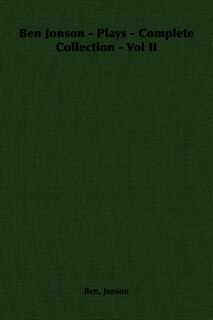 Front cover_Ben Jonson - Plays - Complete Collection - Vol II