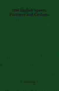 Old English Sports, Pastimes and Customs by P. A. Ditchfield