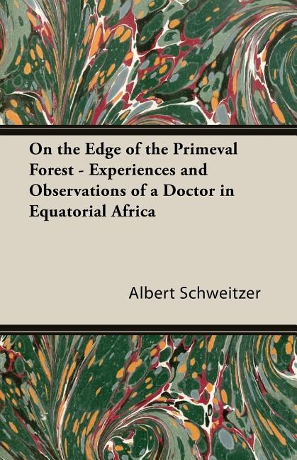 Couverture_On the Edge of the Primeval Forest - Experiences and Observations of a Doctor in Equatorial Africa