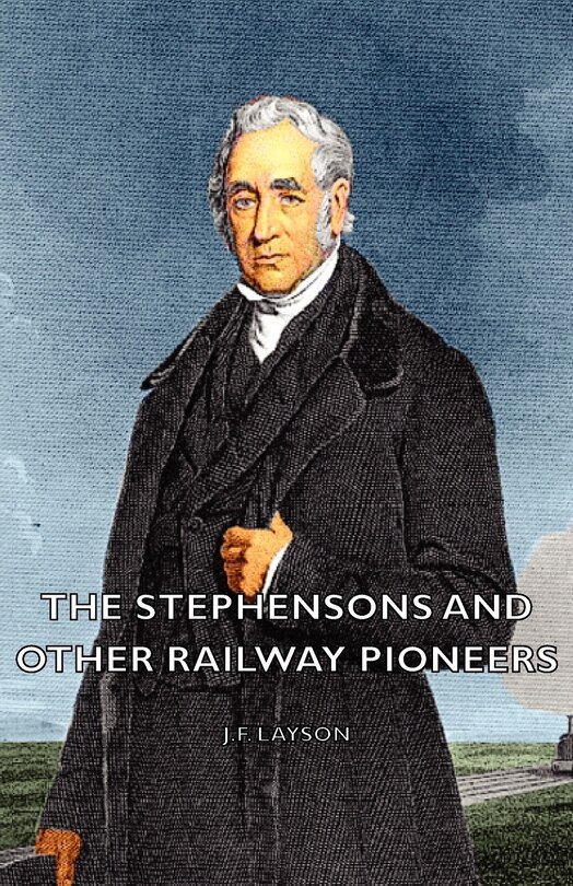 Front cover_The Stephensons And Other Railway Pioneers