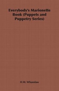 Front cover_Everybody's Marionette Book (puppets And Puppetry Series)