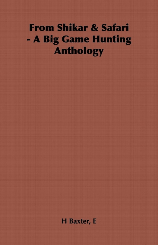 Front cover_From Shikar & Safari - A Big Game Hunting Anthology