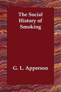 The Social History Of Smoking