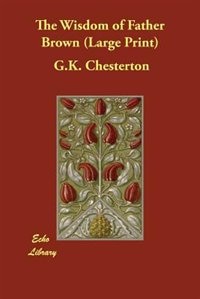 Front cover_The Wisdom Of Father Brown (large Print)