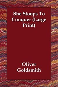 Couverture_She Stoops To Conquer (large Print)
