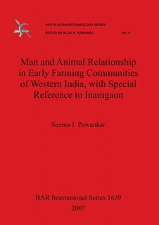 Couverture_Man and Animal Relationship in Early Farming Communities of Western India, with Special Reference to Inamgaon