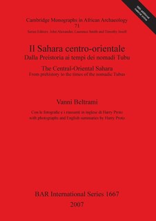 Front cover_Il Sahara centro-orientale. Dalla Preistoria ai tempi dei nomadi Tubu / The Central-Oriental Sahara. From Prehistory to the times of the nomadic Tubus