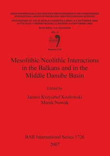 Front cover_Mesolithic/Neolithic Interactions in the Balkans and in the Middle Danube Basin