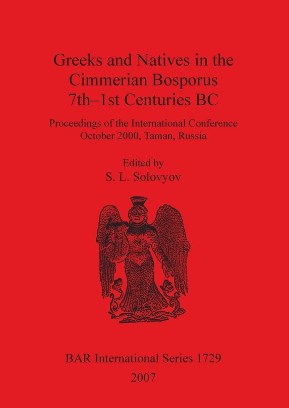 Front cover_Greeks and Natives in the Cimmerian Bosporus 7th-1st Centuries BC