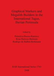 Couverture_Graphical Markers and Megalith Builders in the International Tagus, Iberian Peninsula Bar Is1765