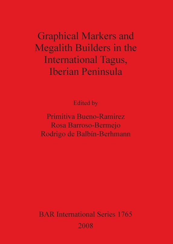 Couverture_Graphical Markers and Megalith Builders in the International Tagus, Iberian Peninsula Bar Is1765