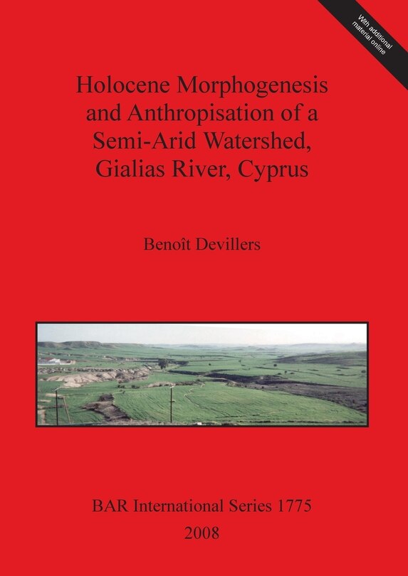 Couverture_Holocene Morphogenesis and Anthropisation of a Semi-Arid Watershed, Gialias River, Cyprus Bar Is1775