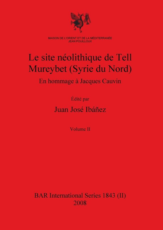 Front cover_Le site néolithique de Tell Mureybet (Syrie du Nord), Volume II