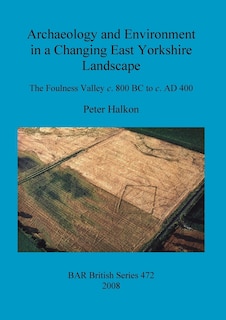 Couverture_Archaeology and Environment in a Changing East Yorkshire Landscape
