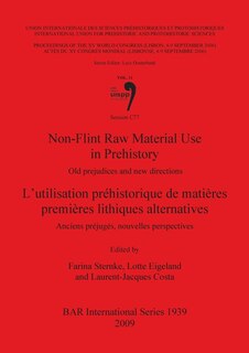 Couverture_Non-Flint Raw Material Use in Prehistory / L'utilisation préhistorique de matières premières lithiques alternatives