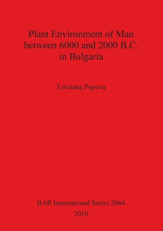 Front cover_Plant Environment of Man between 6000 and 2000 B.C. in Bulgaria