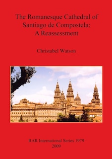 Front cover_The Romanesque Cathedral of Santiago de Compostela