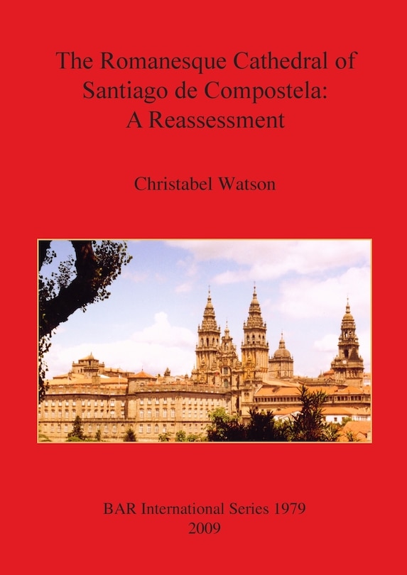 Front cover_The Romanesque Cathedral of Santiago de Compostela