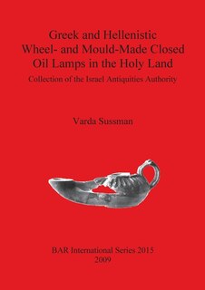 Front cover_Greek and Hellenistic Wheel- and Mould-Made Closed Oil Lamps in the Holy Land
