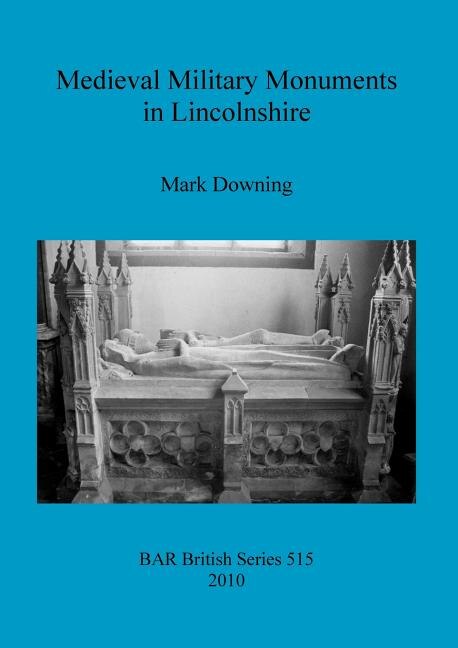 Front cover_Medieval Military Monuments in Lincolnshire