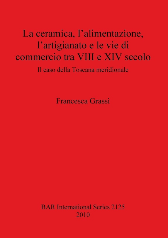 Couverture_La ceramica, l'alimentazione, l'artigianato e le vie di commercio tra VIII e XIV secolo