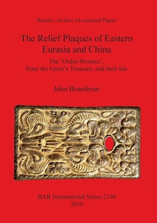 Front cover_The Relief Plaques of Eastern Eurasia and China