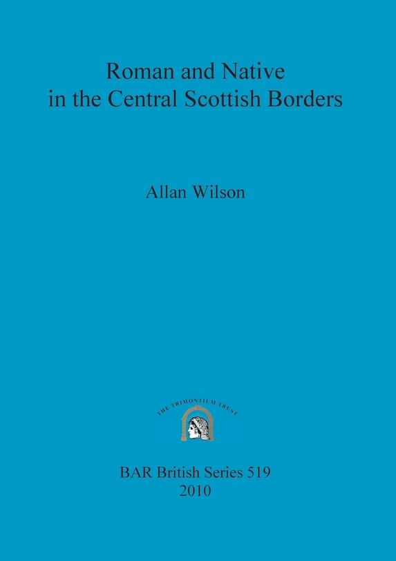 Couverture_Roman and Native in the Central Scottish Borders