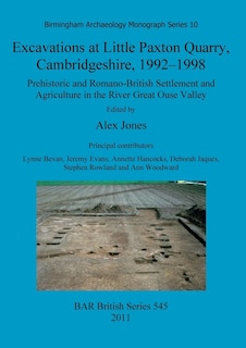 Front cover_Excavations at Little Paxton Quarry, Cambridgeshire, 1992-1998