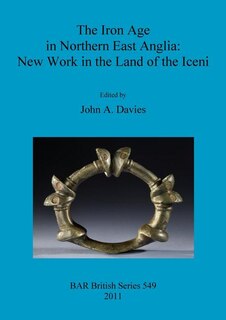 Front cover_The Iron Age in Northern East Anglia