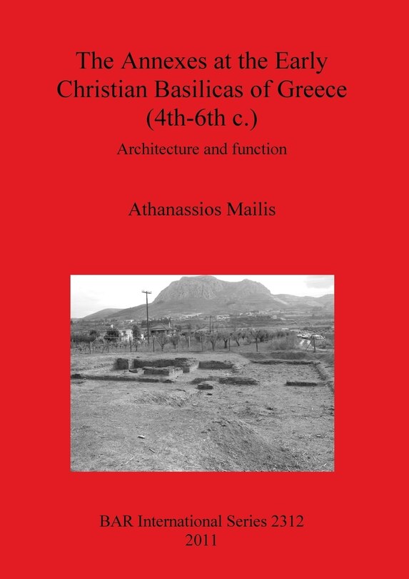 Front cover_The Annexes at the Early Christian Basilicas of Greece (4th-6th c.)