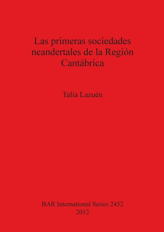Front cover_Las primeras sociedades neandertales de la Región Cantábrica